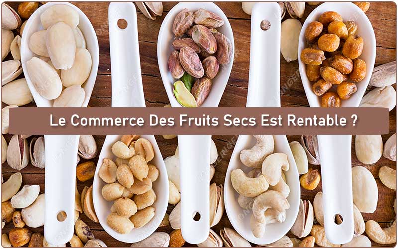 Le Commerce Des Fruits Secs Est Rentable - Noix Séchées