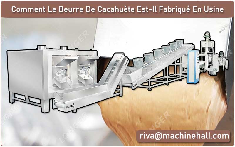 Comment Le Beurre De Cacahuète Est-Il Fabriqué En Usine