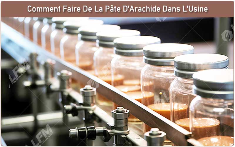 Comment Faire De La Pâte D'Arachide Dans L'Usine