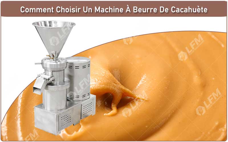 Comment Choisir Un Machine À Beurre De Cacahuète