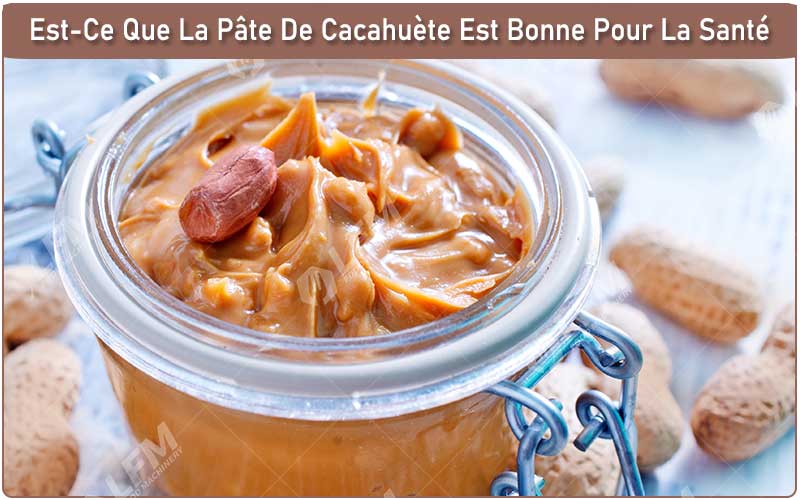 Est-Ce Que La Pâte De Cacahuète Est Bonne Pour La Santé