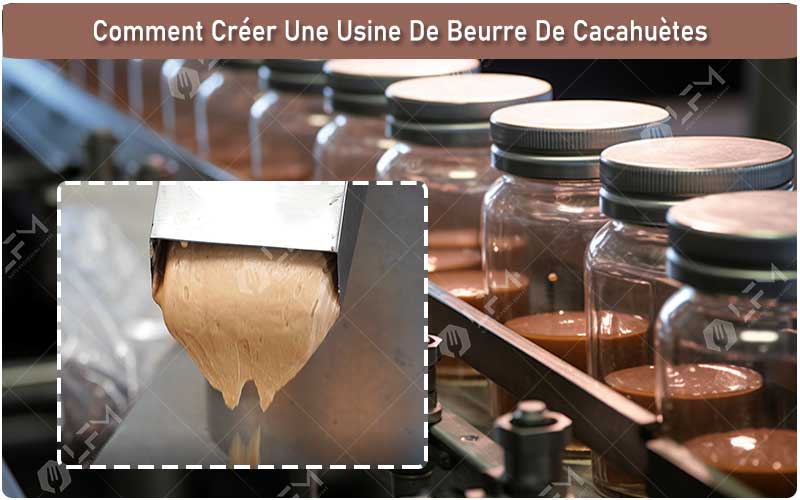 Comment Créer Une Usine De Beurre De Cacahuètes