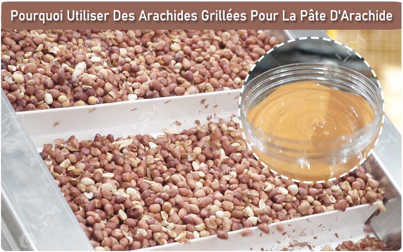 Pourquoi Utiliser Des Arachides Grillées Pour La Pâte D'Arachide