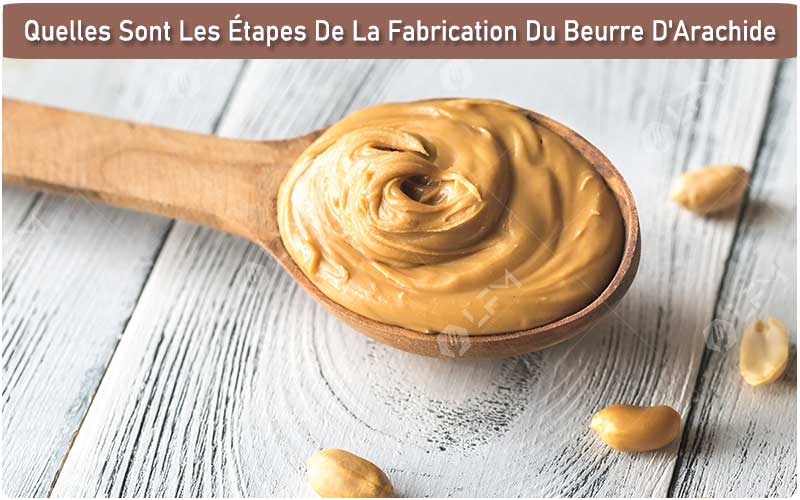 Étapes De La Fabrication Du Beurre D'Arachide