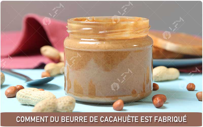 Comment Du Beurre De Cacahuète Est Fabriqué En Usine